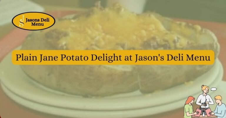 Plain Jane Potato Delight At Jason S Deli Menu