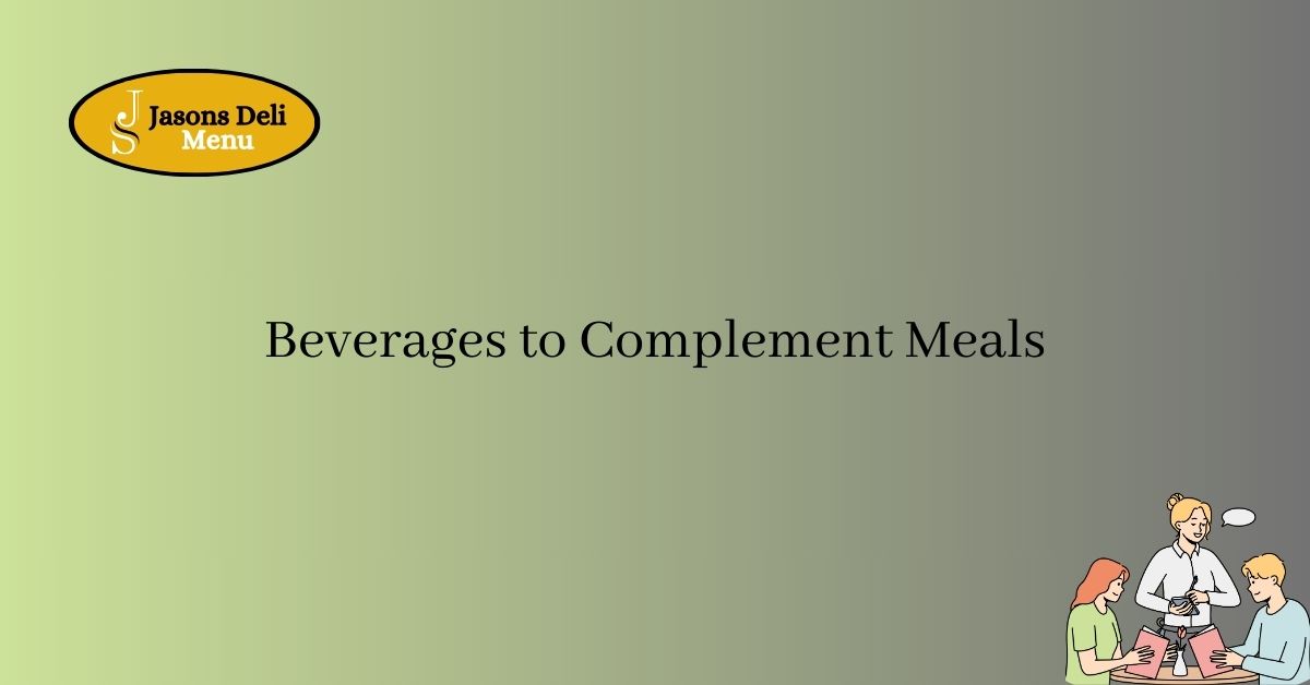 Beverages to Complement Meals