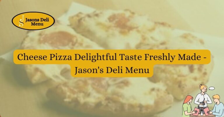 Cheese Pizza Delightful Taste Freshly Made Jasons Deli Menu.jpg