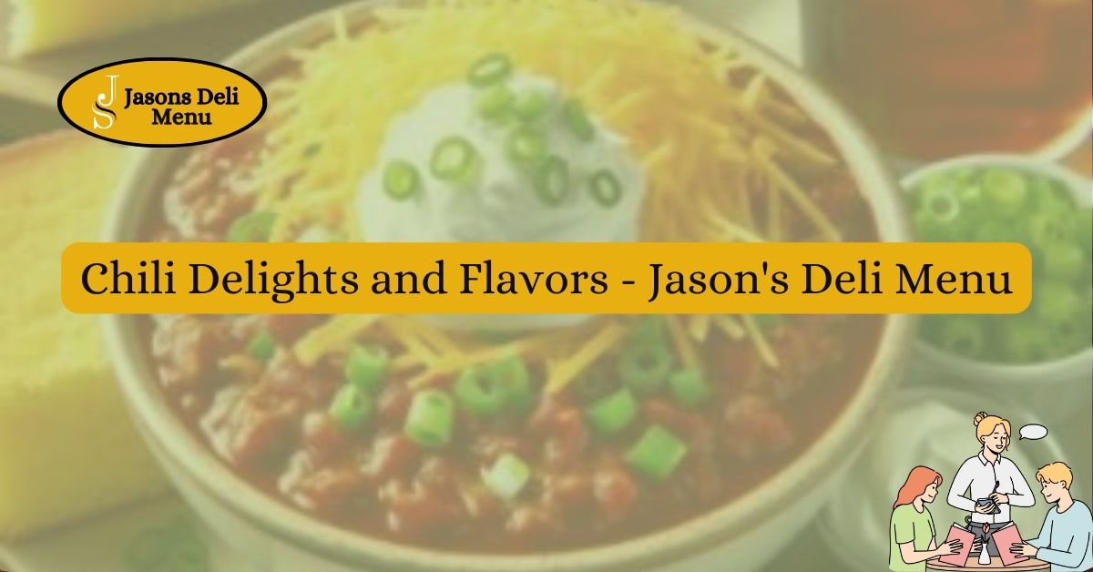 Chili Delights and Flavors Jasons Deli Menu.jpg