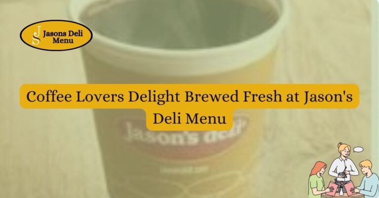 Coffee Lovers Delight Brewed Fresh at Jasons Deli Menu.jpg