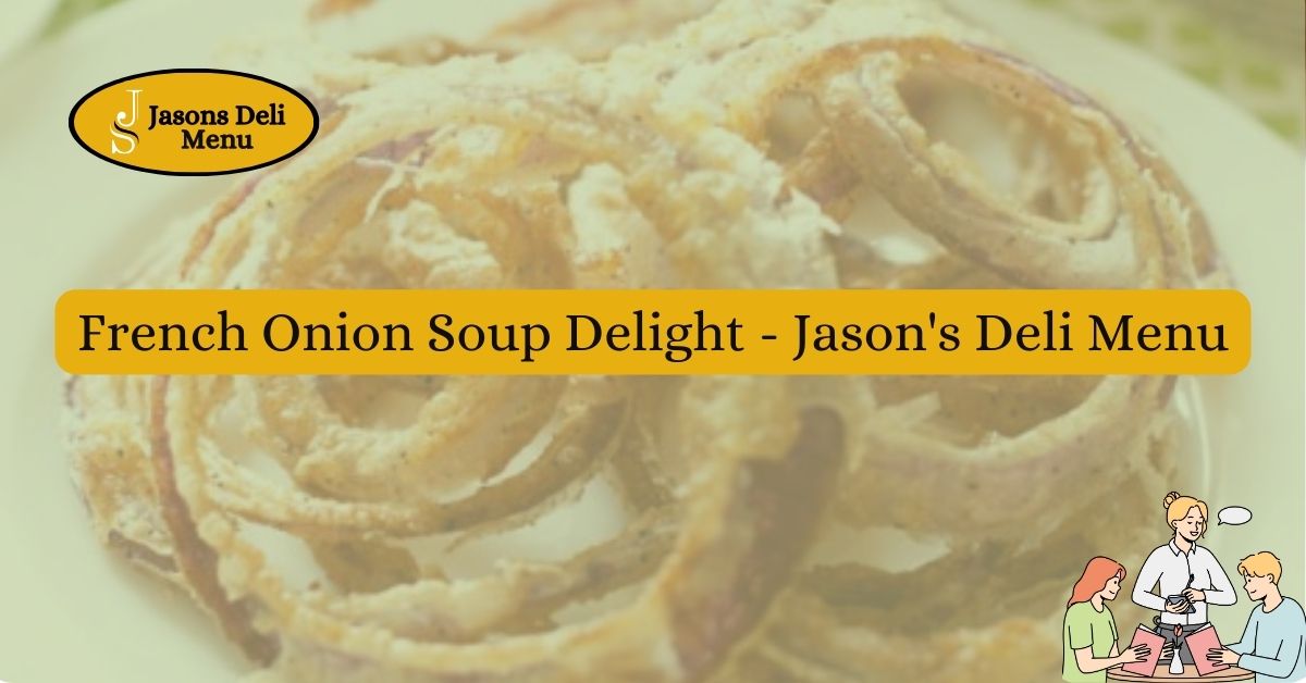 French Onion Soup Delight Jasons Deli Menu.jpg
