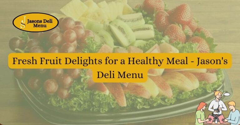Fresh Fruit Delights for a Healthy Meal Jasons Deli Menu.jpg