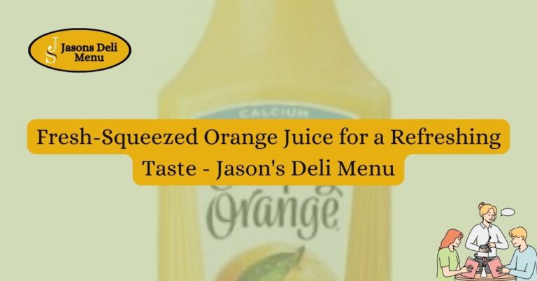 Fresh Squeezed Orange Juice for a Refreshing Taste Jasons Deli Menu.jpg