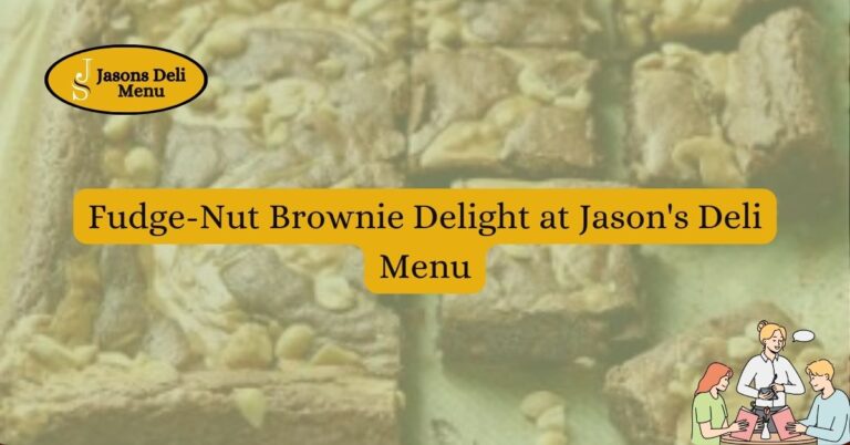 Fudge Nut Brownie Delight at Jasons Deli Menu.jpg