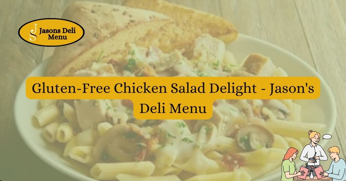 Gluten Free Chicken Salad Delight Jasons Deli Menu.jpg