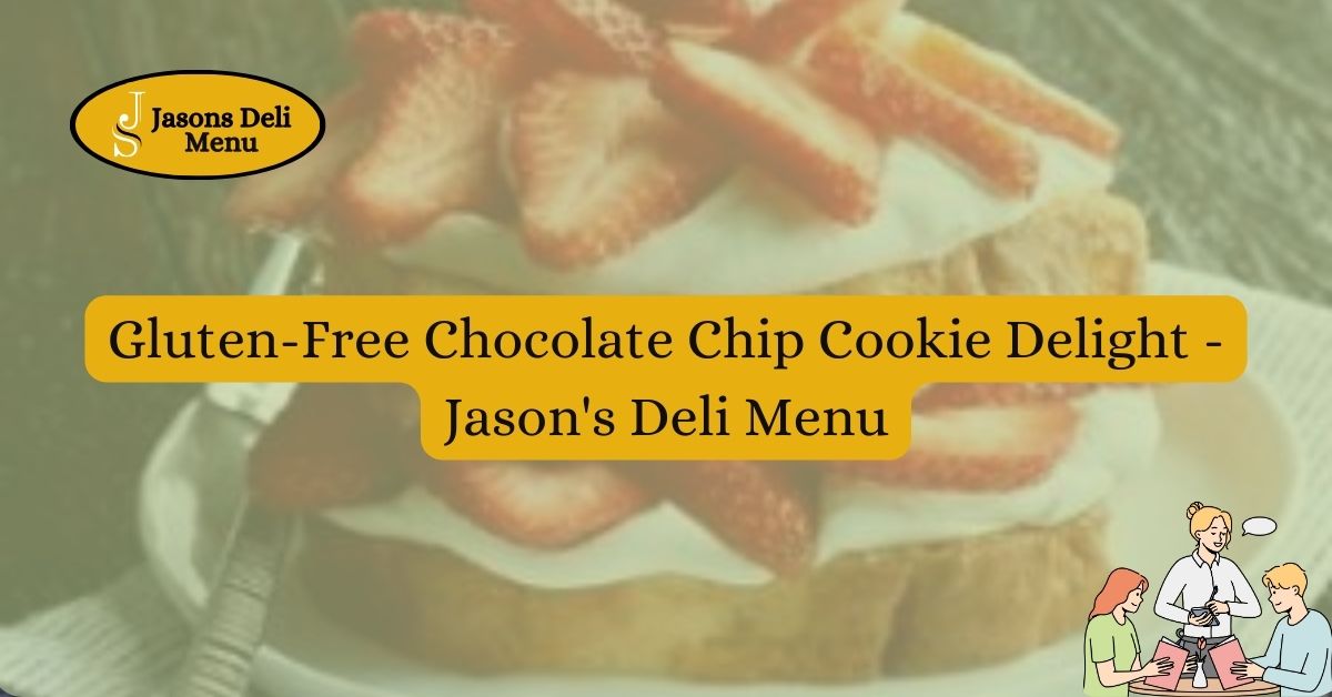Gluten Free Chocolate Chip Cookie Delight Jasons Deli Menu.jpg