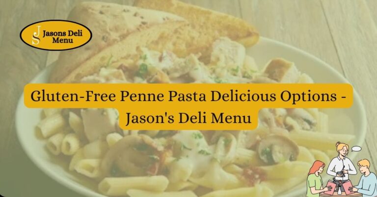 Gluten Free Penne Pasta Delicious Options Jasons Deli Menu.jpg