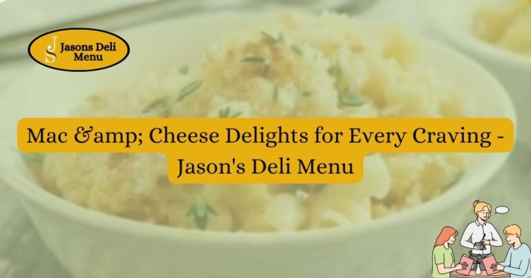 Mac amp Cheese Delights for Every Craving Jasons Deli Menu.jpg