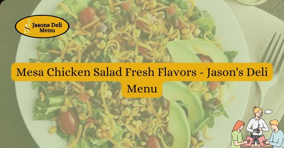 Mesa Chicken Salad Fresh Flavors Jasons Deli Menu.jpg