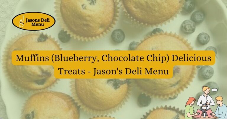 Muffins Blueberry Chocolate Chip Delicious Treats Jasons Deli Menu.jpg