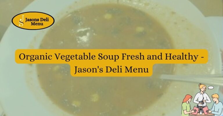 Organic Vegetable Soup Fresh and Healthy Jasons Deli Menu.jpg