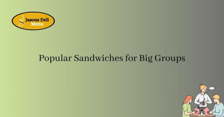 Popular Sandwiches for Big Groups