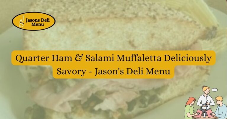 Quarter Ham Salami Muffaletta Deliciously Savory Jasons Deli Menu.jpg