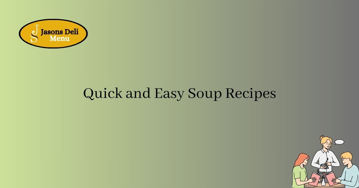Quick and Easy Soup Recipes