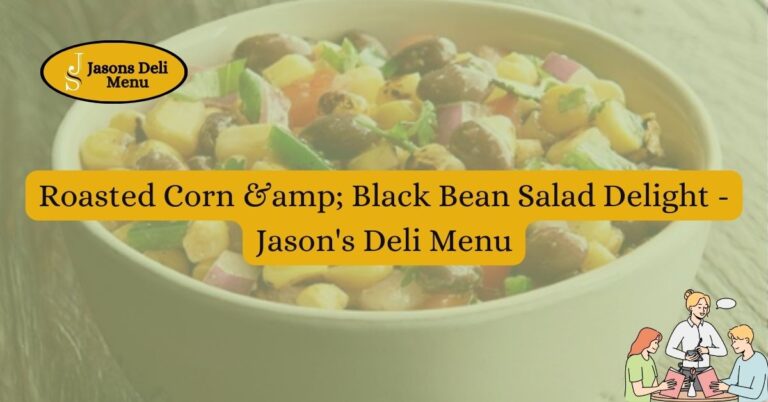Roasted Corn amp Black Bean Salad Delight Jasons Deli Menu.jpg