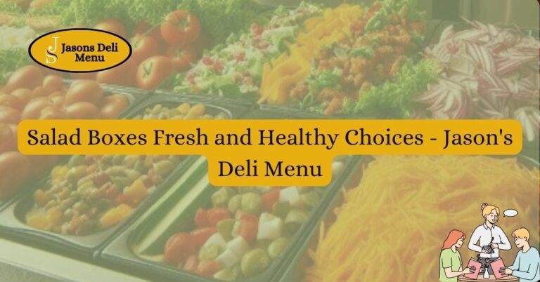 Salad Boxes Fresh and Healthy Choices Jasons Deli Menu.jpg