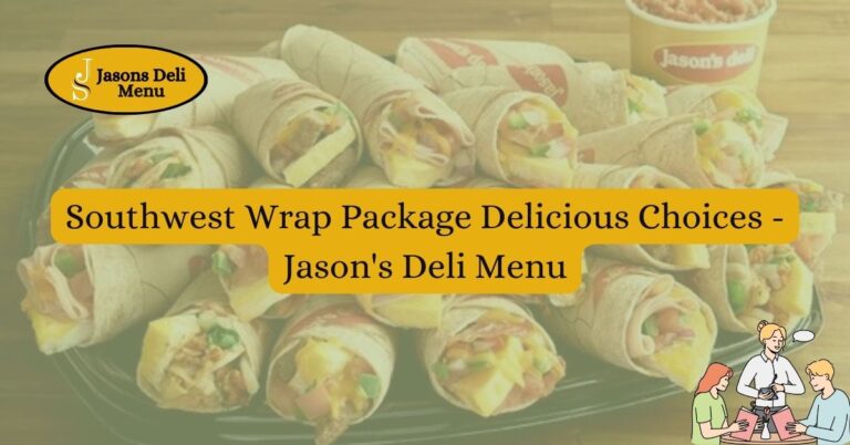 Southwest Wrap Package Delicious Choices Jasons Deli Menu.jpg