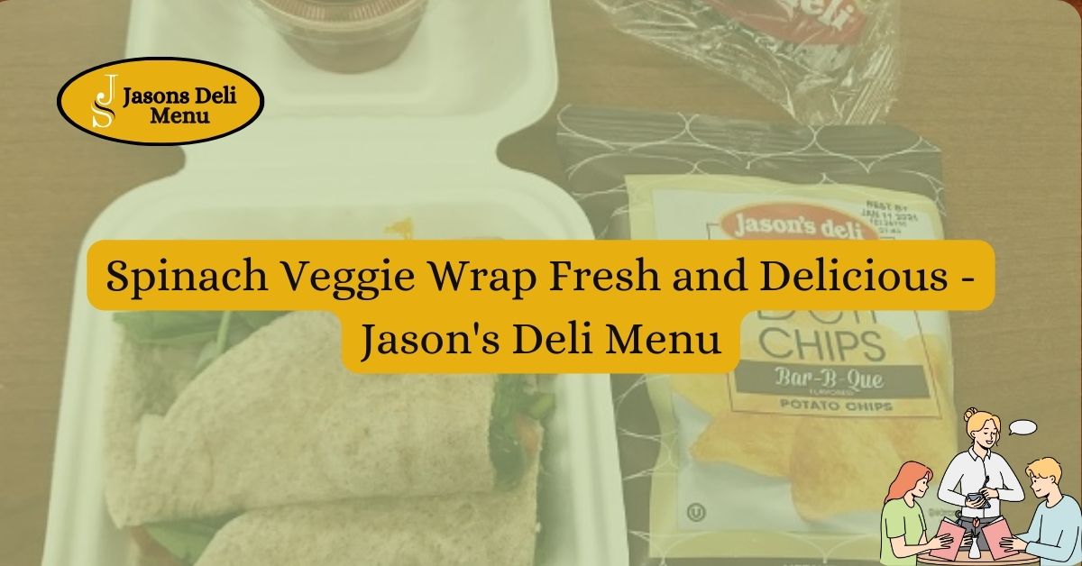 Spinach Veggie Wrap Fresh and Delicious Jasons Deli Menu.jpg