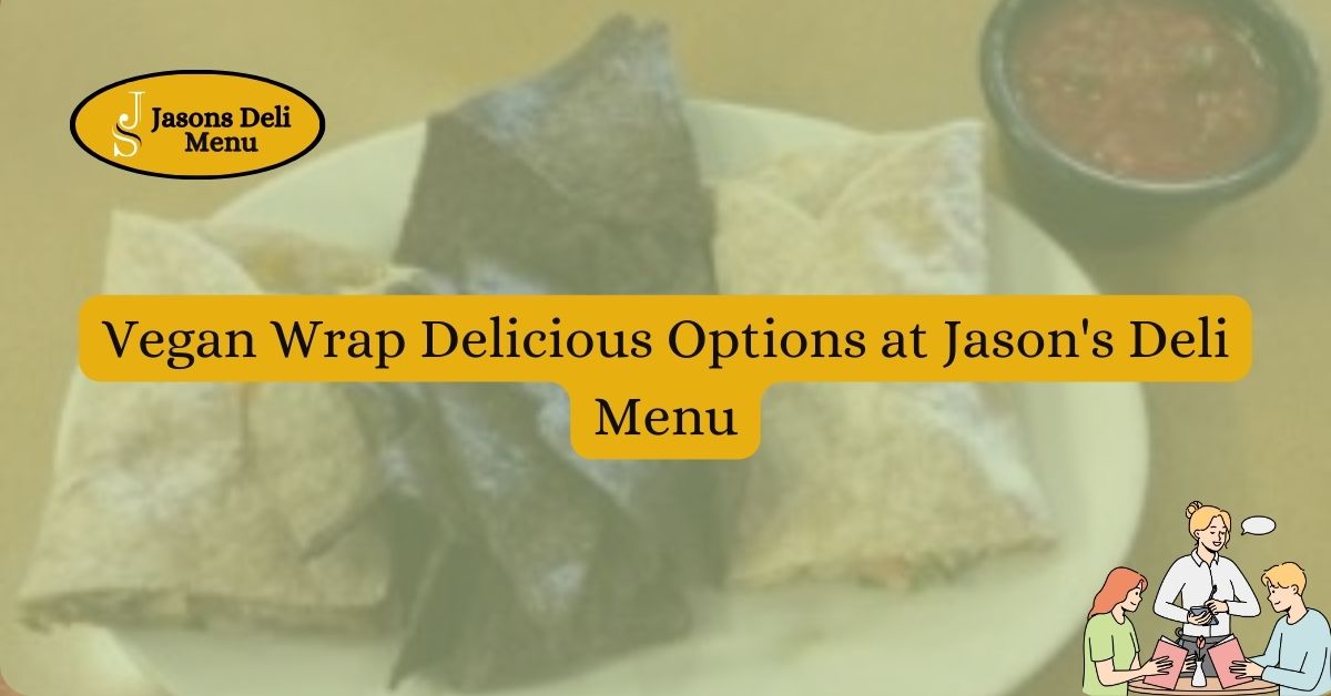 Vegan Wrap Delicious Options at Jasons Deli Menu.jpg
