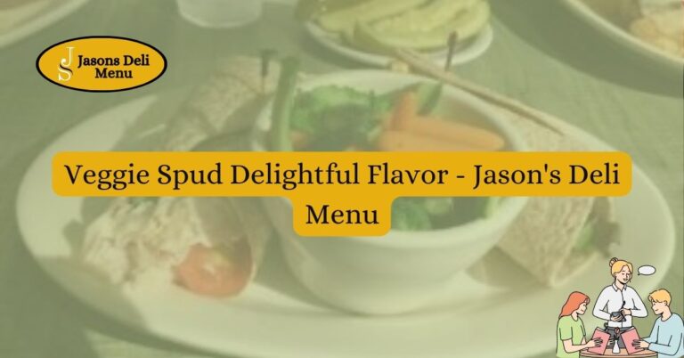 Veggie Spud Delightful Flavor Jasons Deli Menu.jpg